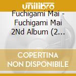 Fuchigami Mai - Fuchigami Mai 2Nd Album (2 Cd) cd
