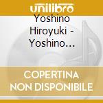 Yoshino Hiroyuki - Yoshino Hiroyuki 1St Full Album cd