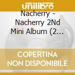 Nacherry - Nacherry 2Nd Mini Album (2 Cd) cd