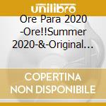 Ore Para 2020 -Ore!!Summer 2020-&-Original Entertainment Paradise -Ore Para- 202 (5 Blu-Ray) cd