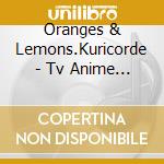 Oranges & Lemons.Kuricorde - Tv Anime [Azumanga-Daioh]Original Soundtrack Omatome Ban (2 Cd) cd musicale