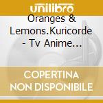 Oranges & Lemons.Kuricorde - Tv Anime [Azumanga-Daioh]Original Soundtrack Omatome Ban (2 Cd) cd