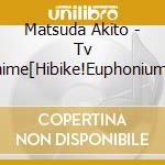 Matsuda Akito - Tv Anime[Hibike!Euphonium 3]Original Soundtrack cd