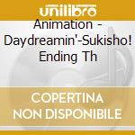 Animation - Daydreamin'-Sukisho! Ending Th cd