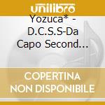 Yozuca* - D.C.S.S-Da Capo Second Season cd musicale