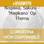 Nogawa, Sakura - 'Magikano' Op Thema cd