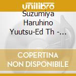 Suzumiya Haruhino Yuutsu-Ed Th - Suzumiya Haruhino Yuutsu-Ed Th cd