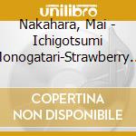 Nakahara, Mai - Ichigotsumi Monogatari-Strawberry Pa cd