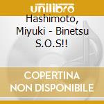 Hashimoto, Miyuki - Binetsu S.O.S!! cd