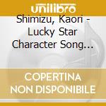 Shimizu, Kaori - Lucky Star Character Song 007 cd