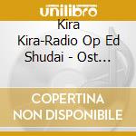 Kira Kira-Radio Op Ed Shudai - Ost / Various cd