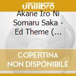 Akane Iro Ni Somaru Saka - Ed Theme ( Minato Nagase ) cd