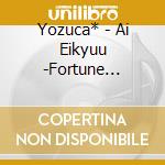 Yozuca* - Ai Eikyuu -Fortune Favors The Brave- cd