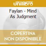 Faylan - Mind As Judgment cd
