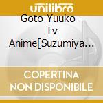 Goto Yuuko - Tv Anime[Suzumiya Haruhi No Yutsu]Shin Character Song Vol.03 cd