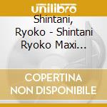 Shintani, Ryoko - Shintani Ryoko Maxi Single cd