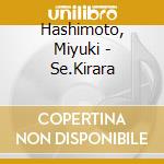 Hashimoto, Miyuki - Se.Kirara cd