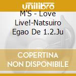 M'S - Love Live!-Natsuiro Egao De 1.2.Ju cd