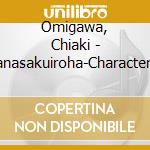 Omigawa, Chiaki - Hanasakuiroha-Character Song Single  Tsurugi Minko cd