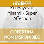 Kuribayashi, Minami - Super Affection cd