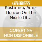 Koshimizu, Ami - Horizon On The Middle Of Nowhere 3 Asama Satoshi cd