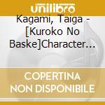 Kagami, Taiga - [Kuroko No Baske]Character Song 2 Kagami Taiga(Cv:Ono Yuki) cd musicale di Kagami, Taiga