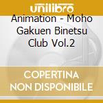 Animation - Moho Gakuen Binetsu Club Vol.2 cd