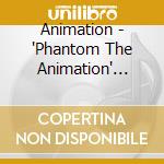 Animation - 'Phantom The Animation' O.S.T. cd