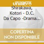 Shirakawa, Kotori - D.C. Da Capo -Drama 'Kotori' cd