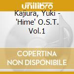 Kajiura, Yuki - 'Hime' O.S.T. Vol.1 cd