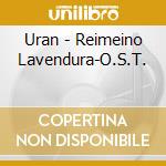 Uran - Reimeino Lavendura-O.S.T. cd
