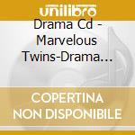 Drama Cd - Marvelous Twins-Drama Album cd