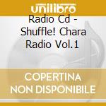 Radio Cd - Shuffle! Chara Radio Vol.1 cd