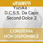 Yuzuka - D.C.S.S. Da Capo Second-Dolce 2 cd