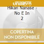 Hikari Nanase - No E In 2 cd