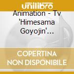 Animation - Tv 'Himesama Goyojin' Himesamato cd
