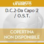 D.C.2-Da Capo 2 / O.S.T. cd musicale di O.S.T.