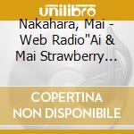Nakahara, Mai - Web Radio'Ai & Mai Strawberry Panic cd