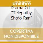 Drama Cd - 'Telepathy Shojo Ran' cd