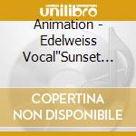 Animation - Edelweiss Vocal'Sunset Sunrise' cd