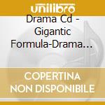 Drama Cd - Gigantic Formula-Drama Cd 1 cd