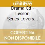 Drama Cd - Lesson Series-Lovers Lesson Drama cd