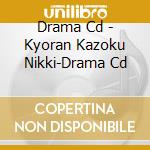Drama Cd - Kyoran Kazoku Nikki-Drama Cd cd