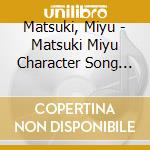 Matsuki, Miyu - Matsuki Miyu Character Song Best Album cd