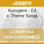 Kurogami - Ed + Theme Songs cd