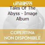 Tales Of The Abyss - Image Album cd