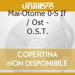 Mai-Otome 0-S If / Ost - O.S.T. cd