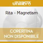 Rita - Magnetism cd musicale di Rita