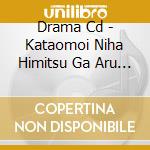 Drama Cd - Kataomoi Niha Himitsu Ga Aru Drama A cd