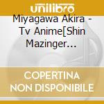 Miyagawa Akira - Tv Anime[Shin Mazinger Shougeki! Z Hen]Original Soundtrack Vol.2 cd